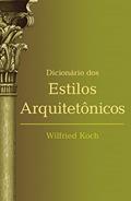 Ler Dicionário dos estilos arquitetônicos, do autor Wilfried Koch