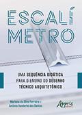 Ler Escalímetro: uma sequência didática para o ensino do desenho técnico arquitetônico, do autor Antônio Vanderlei dos Santos Ler Escalímetro: uma sequência didática para o ensino do desenho técnico arquitetônico, do autor Antônio Vanderlei dos Santos