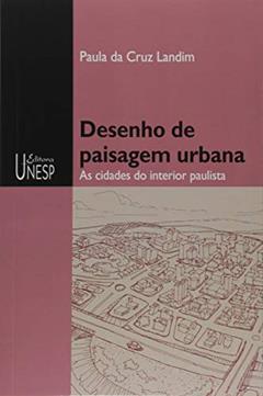 Desenho de paisagem urbana: As cidades do interior paulista, do autor Paula da Cruz Landim