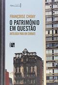 Ler O Patrimonio em Questão. Antologia Para um Combate, do autor Françoise Choay Ler O Patrimonio em Questão. Antologia Para um Combate, do autor Françoise Choay