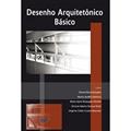 Ler Desenho Arquitetônico Básico, do autor Elaine Maria Sarapka