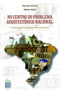 Ler No Centro do Problema Arquitetônico Nacional. A Modernidade e Arquitetura Tradicional, do autor Marcelo Silveira; William Bittar Ler No Centro do Problema Arquitetônico Nacional. A Modernidade e Arquitetura Tradicional, do autor Marcelo Silveira; William Bittar