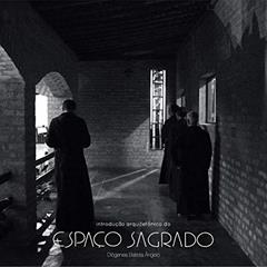Introdução arquitetônica do ESPAÇO SAGRADO (01 Livro 1), do autor Diógenes Batista Ângelo