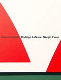 Ler Grupo Arquitetura Nova: Flávio Império, Rodrigo Lefèvre e Sérgio Ferro: 1, do autor Ana Paula Koury