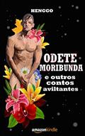 Ler Odete Moribunda: e outros contos aviltantes, do autor Henggo .