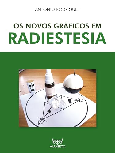Ler Os Novos Gráficos em Radiestesia, do autor António Rodrigues Ler Os Novos Gráficos em Radiestesia, do autor António Rodrigues