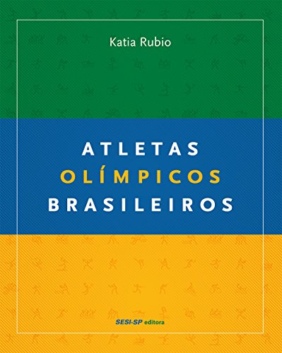 Ler Atletas Olímpicos Brasileiros, do autor Katia Rubio