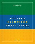Ler Atletas Olímpicos Brasileiros, do autor Katia Rubio
