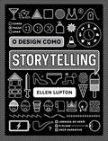 Ler O design como storytelling, do autor Ellen Lupton