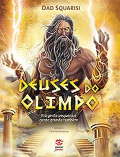 Ler Deuses do olimpo: Pra gente pequena e gente grande também, do autor Dad Squarisi Ler Deuses do olimpo: Pra gente pequena e gente grande também, do autor Dad Squarisi