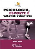 Ler Psicologia, Esporte e Valores Olímpicos, do autor Katia Rubio