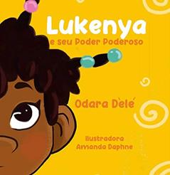 Lukenya: E seu poder poderoso, do autor Odara Dèlé