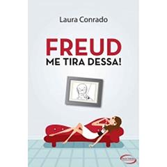 Freud, Me Tira Dessa!, do autor Laura Conrado