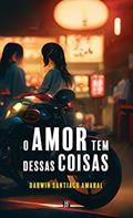 Ler O amor tem dessas coisas, do autor Darwin Santiago Amaral