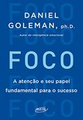 Ler Foco: A atenção e seu papel fundamental para o sucesso, do autor Daniel Goleman Ler Foco: A atenção e seu papel fundamental para o sucesso, do autor Daniel Goleman