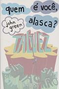 Ler Quem É Você, Alasca?, do autor John Green