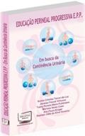 Ler Educação Perineal Progressiva EPP. Em Busca da Continência Urinária, do autor Soraia Cristina Tonon da Luz