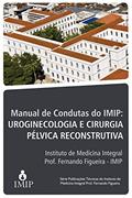 Ler Manual de condutas do IMIP: uroginecologia e cirurgia pélvica reconstrutora, do autor Artur Eduardo Oliveira Rangel Ler Manual de condutas do IMIP: uroginecologia e cirurgia pélvica reconstrutora, do autor Artur Eduardo Oliveira Rangel