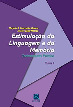 Estimulação da Linguagem e da Memória - Volume 2: Treinamento Prático, do autor Marjorie B. Courvoisier Hasson; Jussara Engel Macedo