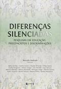 Ler Diferenças Silenciadas. Pesquisas em Educação, Preconceitos e Discriminações, do autor Marcelo Andrade Ler Diferenças Silenciadas. Pesquisas em Educação, Preconceitos e Discriminações, do autor Marcelo Andrade