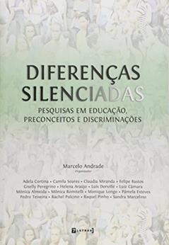 Diferenças Silenciadas. Pesquisas em Educação, Preconceitos e Discriminações, do autor Marcelo Andrade