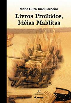Livros Proibidos, Ideias Malditas: O DEOPS e as Minorias Silenciadas, do autor Maria Luiza Tucci Carneiro