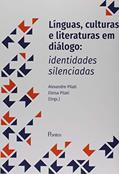 Ler Línguas, Culturas e Literaturas em Diálogo. Identidades Silenciadas, do autor Alexandre Pilati Ler Línguas, Culturas e Literaturas em Diálogo. Identidades Silenciadas, do autor Alexandre Pilati