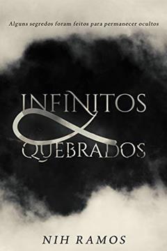 Infinitos Quebrados, do autor Nih Ramos