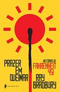 Ler Prazer em queimar: histórias de Fahrenheit 451, do autor Ray Bradbury Ler Prazer em queimar: histórias de Fahrenheit 451, do autor Ray Bradbury