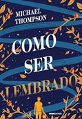 Ler Como ser lembrado, do autor Michael Thompson