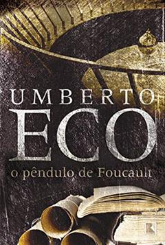 O pêndulo de Foucault, do autor Umberto Eco
