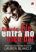 Ler Quando ele entra no meu bar, do autor Lauren Blakely Ler Quando ele entra no meu bar, do autor Lauren Blakely