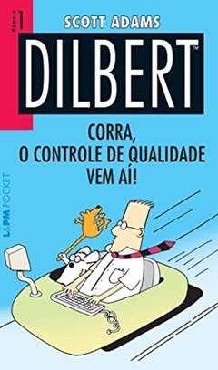 Dilbert 1 - Corra, o Controle de Qualidade vem Aí!, do autor Scott Adams