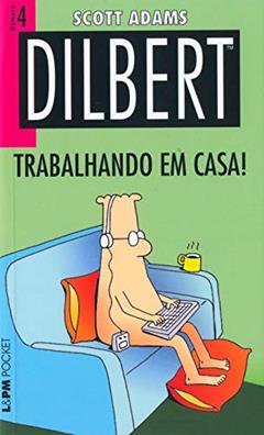 Dilbert 4 - Trabalhando em Casa!, do autor Scott Adams