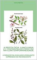 Ler A PSICOLOGIA JUNGUIANA NA CONTEMPORANEIDADE: A MIRAÇÃO DA AYAHUASCA ENQUANTO EXPRESSÃO DO INCONSCIENTE, do autor Katia Freitas