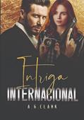 Ler INTRIGA INTERNACIONAL, do autor A.G.CLARK