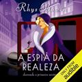 Ler A espiã da realeza, do autor Rhys Bowen Ler A espiã da realeza, do autor Rhys Bowen