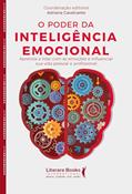 Ler O Poder da Inteligência Emocional: Aprenda a lidar com as emoções e influenciar sua vida pessoal e profissional, do autor Adriana Cavalcante Ler O Poder da Inteligência Emocional: Aprenda a lidar com as emoções e influenciar sua vida pessoal e profissional, do autor Adriana Cavalcante