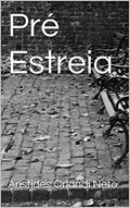 Ler Pré Estreia, do autor Aristides Orlandi Neto