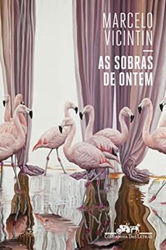 As sobras de ontem, do autor Marcelo Vicintin