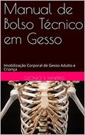 Ler Manual de Bolso Técnico em Gesso: Imobilização Corporal de Gesso Adulto e Criança, do autor Enfª Cleonice S. Martins
