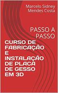 Ler CURSO DE FABRICAÇÃO E INSTALAÇÃO DE PLACA DE GESSO EM 3D: PASSO A PASSO, do autor Marcelo Sidney Mendes Costa Ler CURSO DE FABRICAÇÃO E INSTALAÇÃO DE PLACA DE GESSO EM 3D: PASSO A PASSO, do autor Marcelo Sidney Mendes Costa