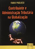 Ler Contribuinte e Administração Tributária na Globalização, do autor Fabio Pugliesi Ler Contribuinte e Administração Tributária na Globalização, do autor Fabio Pugliesi