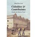 Ler Cidadãos e Contribuintes: Estudos de História Fiscal, do autor Wilma Peres Costa Ler Cidadãos e Contribuintes: Estudos de História Fiscal, do autor Wilma Peres Costa