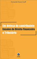 Ler Em defesa do contribuinte: Ensaios de Direito Financeiro e Tributário, do autor Fernando Facury Scaff Ler Em defesa do contribuinte: Ensaios de Direito Financeiro e Tributário, do autor Fernando Facury Scaff