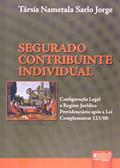 Ler Segurado Contribuinte Individual - Configuração Legal e Regime Jurídico Previdenciário Após a Lei Complementar 123/06, do autor Társis Nametala Sarlo Jorge