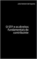 Ler O STF e os direitos fundamentais do contribuinte, do autor Julio Homem de Siqueira Ler O STF e os direitos fundamentais do contribuinte, do autor Julio Homem de Siqueira
