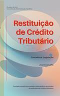 Ler Restituição de Crédito Tributário: Conceitos e Legislação, do autor Joseni Carvalho Ramos Ler Restituição de Crédito Tributário: Conceitos e Legislação, do autor Joseni Carvalho Ramos