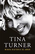 Ler Tina Turner: Minha história de amor, do autor Tina Turner