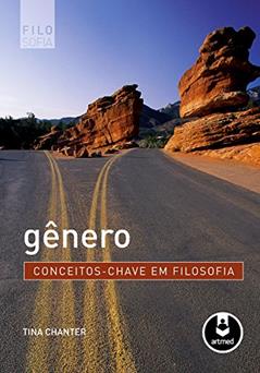 Gênero: Conceitos-Chave em Filosofia, do autor Tina Chanter